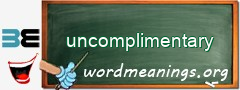 WordMeaning blackboard for uncomplimentary